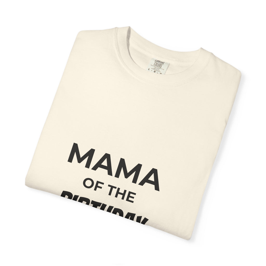 Mama of the Birthday Dude T-Shirt — Funny Mom Birthday Tee