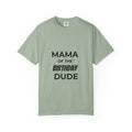 Mama of the Birthday Dude T-Shirt — Funny Mom Birthday Tee