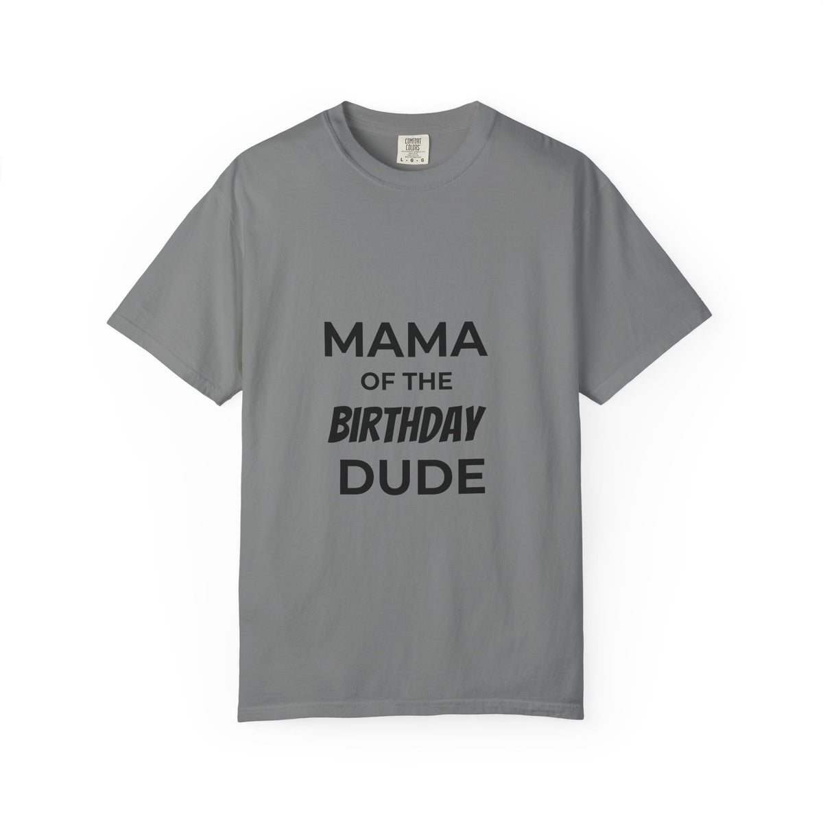 Mama of the Birthday Dude T-Shirt — Funny Mom Birthday Tee